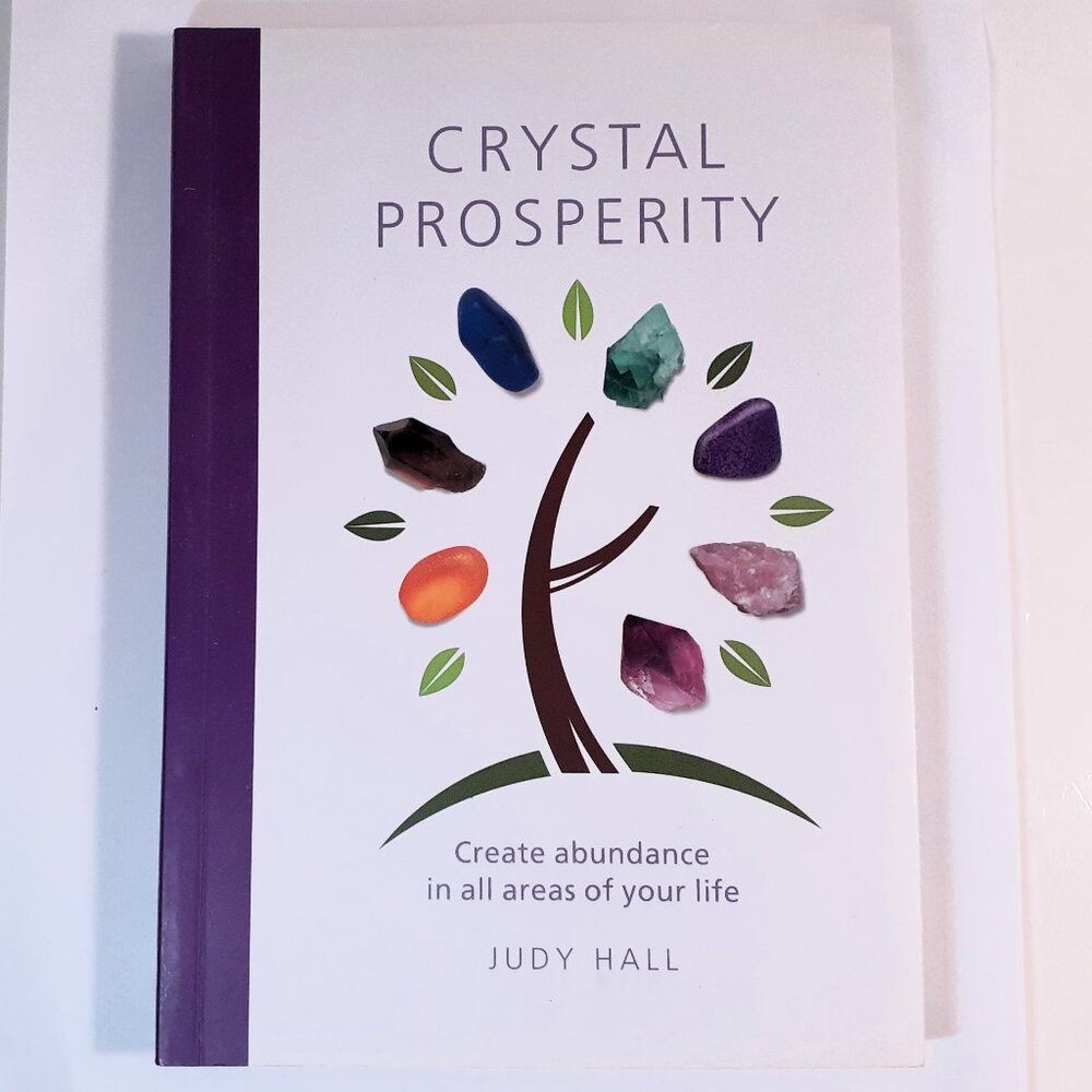 CRYSTAL PROSPERITY-CREATE ABUNDANCE IN ALL AREAS OF YOUR LIFE-JUDY HALL-PPBK